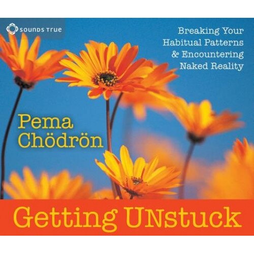 Getting Unstuck, Pema Chodron