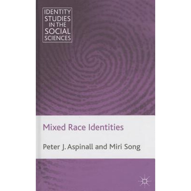 Mixed Race Identities, Peter Aspinall (Author)