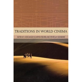 Traditions in World Cinema, Linda Badley (Editor) Traditions in World Cinema, Linda Badley (Editor)