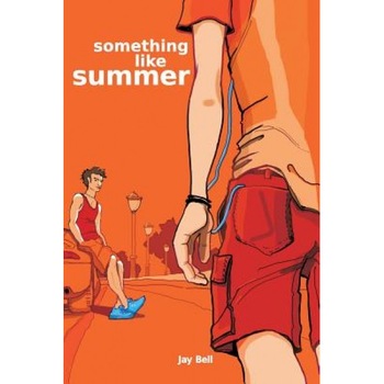 Something Like Summer, Jay Bell (Author) Something Like Summer, Jay Bell (Author)