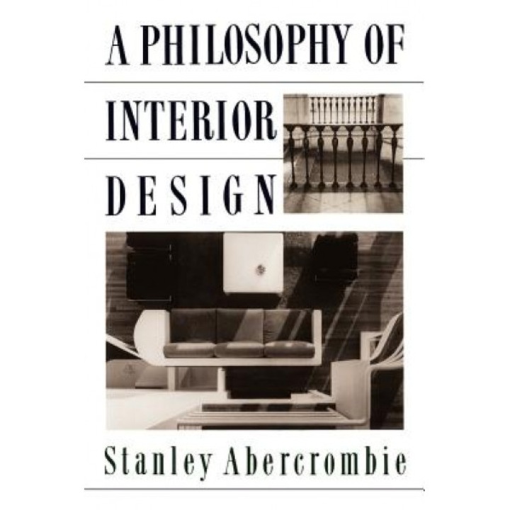A Philosophy of Interior Design, Stanley Abercrombie Faia (Author)