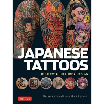 Japanese Tattoos: History * Culture * Design, Brian Ashcraft (Author) Japanese Tattoos: History * Culture * Design, Brian Ashcraft (Author)