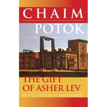 The Gift of Asher Lev, Chaim Potok The Gift of Asher Lev, Chaim Potok