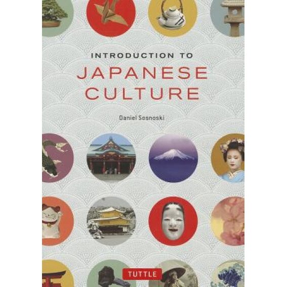 Introduction to Japanese Culture, Daniel Sosnoski (Editor)