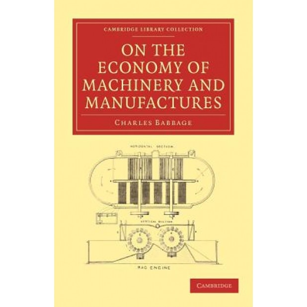On the Economy of Machinery and Manufactures, Charles Babbage (Author)