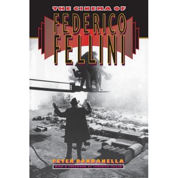 The Cinema of Federico Fellini, Peter Bondanella (Author)