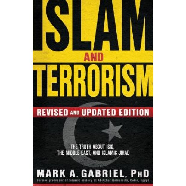 Islam and Terrorism: The Truth about Isis, the Middle East and Islamic Jihad, Mark Gabriel (Author)