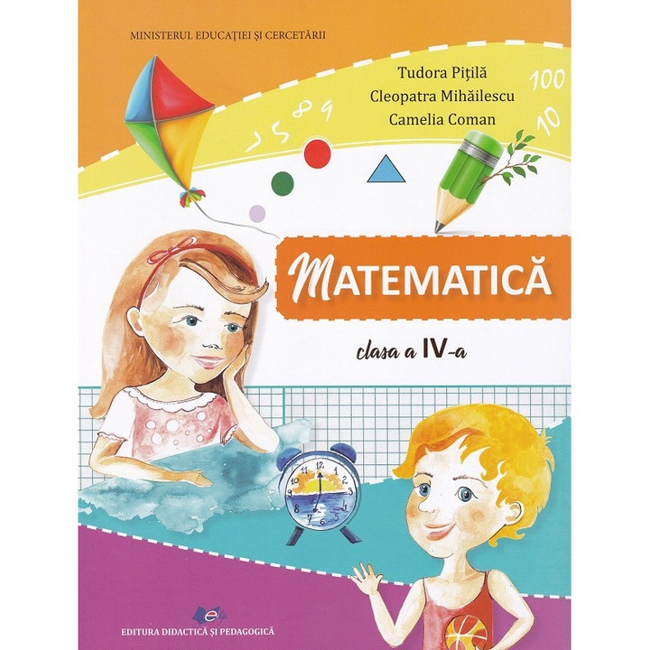 Matematica - Clasa 4 - Manual - Tudora Pitila, Cleopatra Mihailescu, Camelia Coman