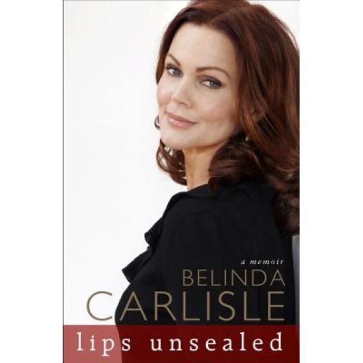 Lips Unsealed: A Memoir, Belinda Carlisle (Author)