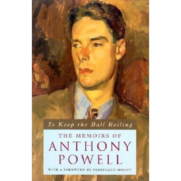 To Keep the Ball Rolling: The Memoirs of Anthony Powell, Anthony Powell (Author)