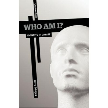 Who Am I?: Identity in Christ, Jerry Bridges (Author) Who Am I?: Identity in Christ, Jerry Bridges (Author)