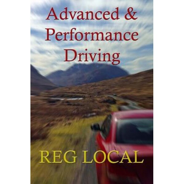 Advanced and Performance Driving, Reg Local (Author)