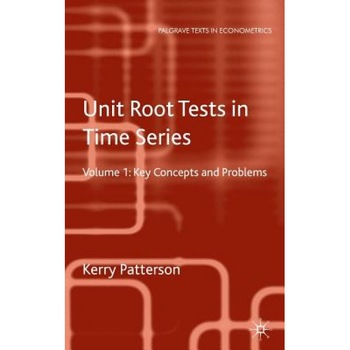 Unit Root Tests in Time Series, Volume 1: Key Concepts and Problems - Kerry Patterson (Author) Unit Root Tests in Time Series, Volume 1: Key Concepts and Problems - Kerry Patterson (Author)