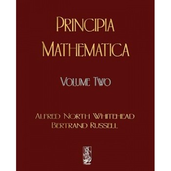 Principia Mathematica - Volume Two, North Whitehead Alfred North Whitehead, Russell Bertrand Russell Principia Mathematica - Volume Two, North Whitehead Alfred North Whitehead, Russell Bertrand Russell