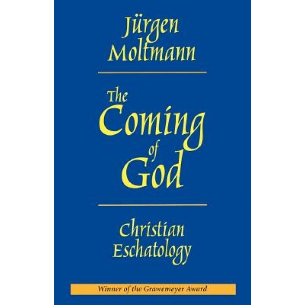 The Coming of God: Christian Eschatology, Jürgen Moltmann