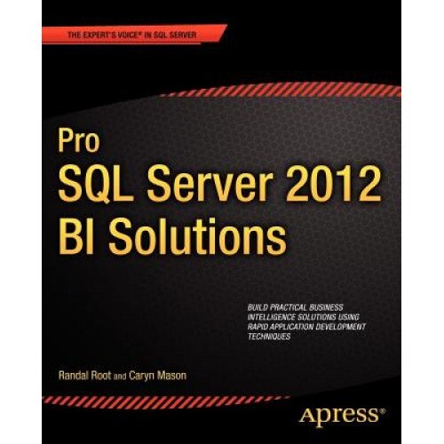 Pro SQL Server 2012 Bi Solutions - Randal Root (Author)