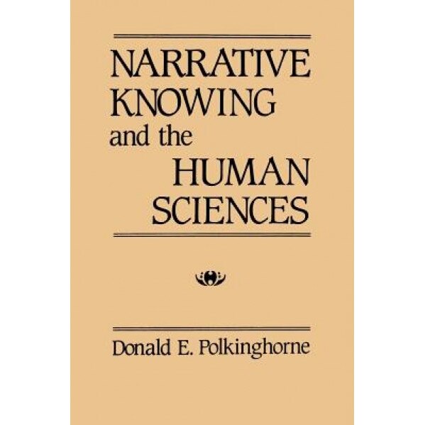 Narrative Knowing/Human, Donald E. Polkinghorne
