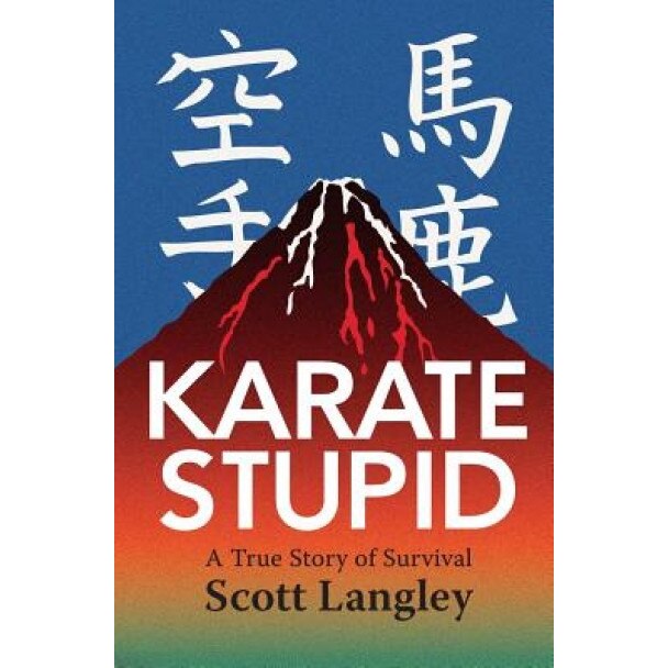 Karate Stupid, Scott Langley (Author)