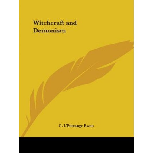 Witchcraft and Demonism - C. L'Estrange Ewen (Author)