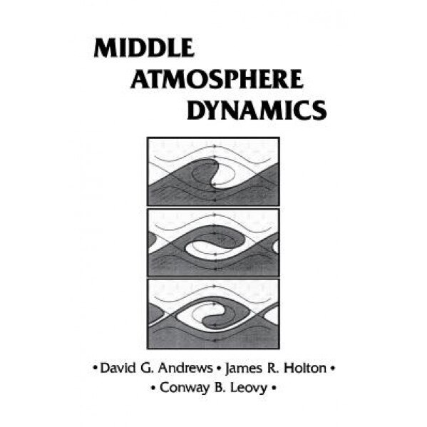 Middle Atmosphere Dynamics, David G. Holton (Author)