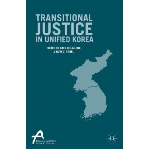 Transitional Justice in Unified Korea, Ruti G. Teitel (Editor)