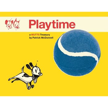 Playtime: A Mutts Treasury, Patrick McDonnell (Author) Playtime: A Mutts Treasury, Patrick McDonnell (Author)