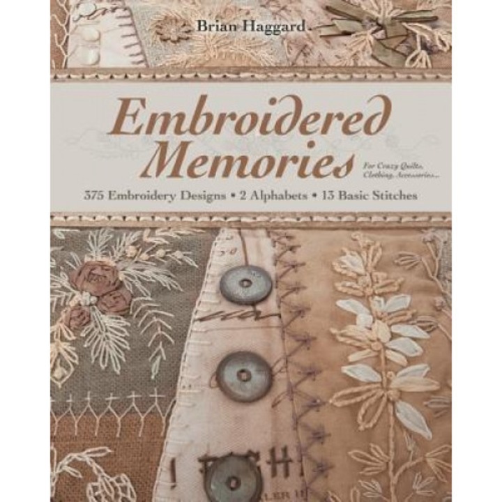 Embroidered Memories, Brian Haggard (Author)