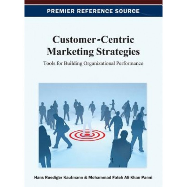 Customer-Centric Marketing Strategies: Tools for Building Organizational Performance, Kaufmann (Author)