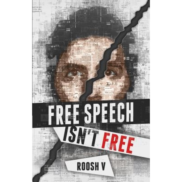 Free Speech Isn't Free: How 90 Men Stood Up Against the Globalist Establishment -- And Won, Roosh V (Author)