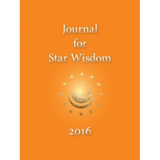 Journal for Star Wisdom 2016 - Robert Powell (Editor)