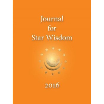 Journal for Star Wisdom 2016 - Robert Powell (Editor) Journal for Star Wisdom 2016 - Robert Powell (Editor)