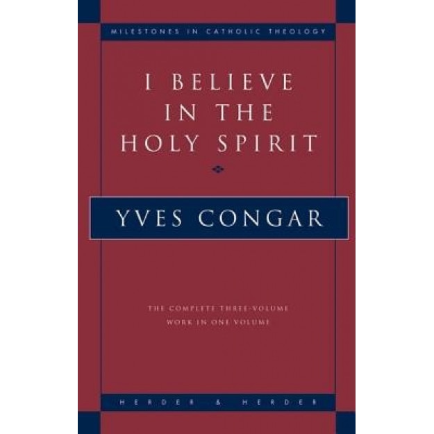 I Believe in the Holy Spirit, Yves Congar (Author)