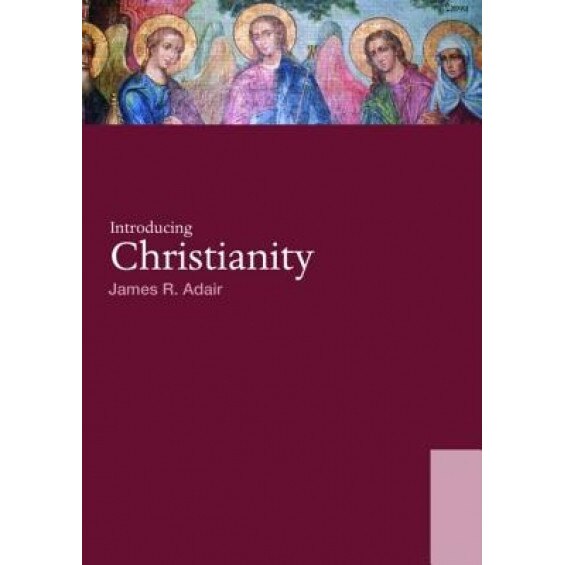 Introducing Christianity, James R. Adair (Author)