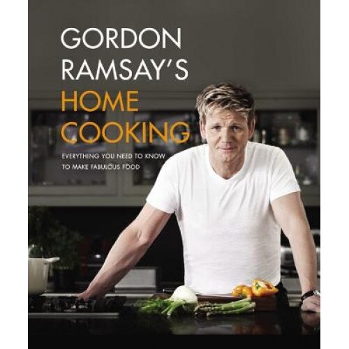 Gordon Ramsay's Home Cooking, Gordon Ramsay (Author)