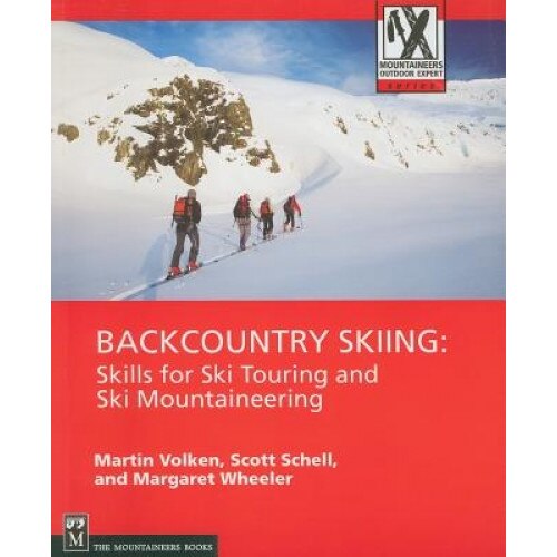 Backcountry Skiing: Skills for Ski Touring and Ski Mountaineering, Martin Volken, Margaret Wheeler