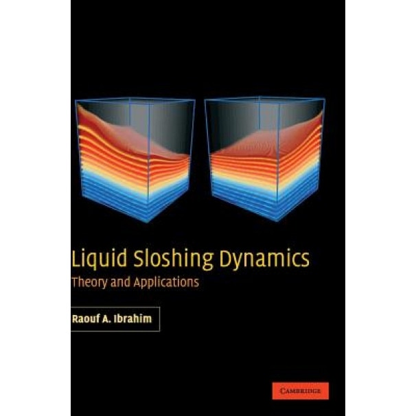 Liquid Sloshing Dynamics: Theory and Applications, Raouf A. Ibrahim (Author)