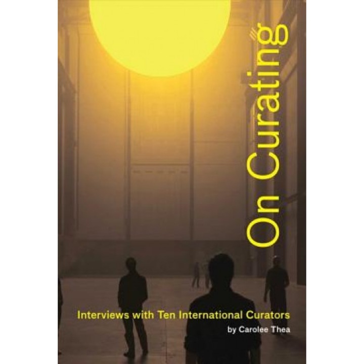 On Curating: Interviews with Ten International Curators,