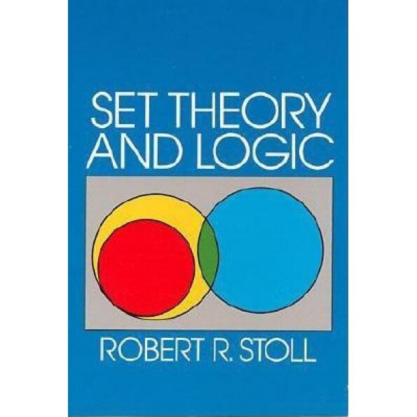 Set Theory and Logic, Robert R. Stoll