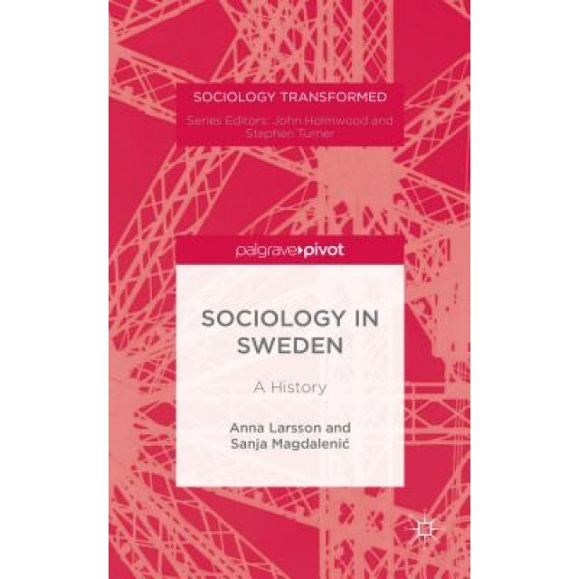 Sociology in Sweden: A History, Anna Larsson (Author)