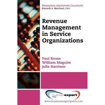 Revenue Management in Service Organizations - Paul Rouse (Author) Revenue Management in Service Organizations - Paul Rouse (Author)