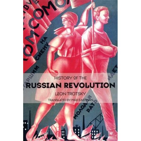 History of the Russian Revolution, LEON TROTSKY