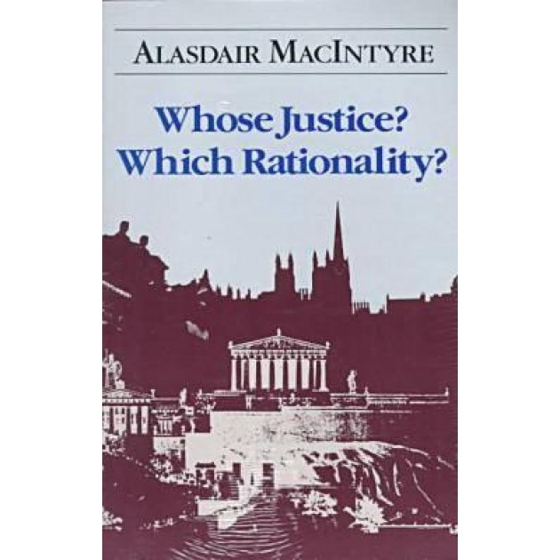 Whose Justice Which Rationality, Alasdair Macintyre (Author)