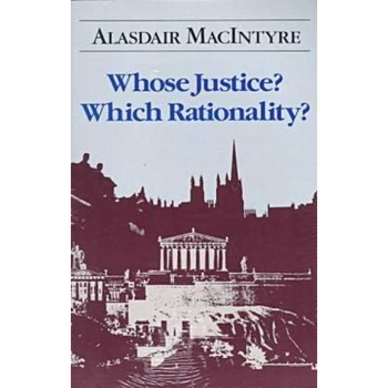 Whose Justice Which Rationality, Alasdair Macintyre (Author) Whose Justice Which Rationality, Alasdair Macintyre (Author)