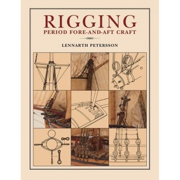 Rigging Period Fore-And-Aft Craft, Lennarth Petersson (Author) Rigging Period Fore-And-Aft Craft, Lennarth Petersson (Author)