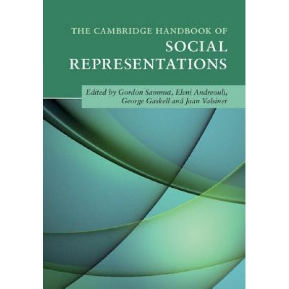 The Cambridge Handbook of Social Representations, Gordon Sammut (Editor)