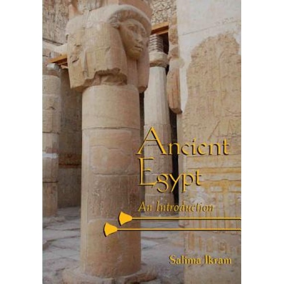 Ancient Egypt: An Introduction, Salima Ikram (Author)
