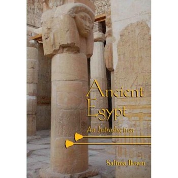 Ancient Egypt: An Introduction, Salima Ikram (Author) Ancient Egypt: An Introduction, Salima Ikram (Author)