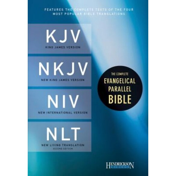 Complete Evangelical Parallel Bible-PR-KJV/NKJV/NIV/NLT, Hendrickson Bibles (Manufactured by)
