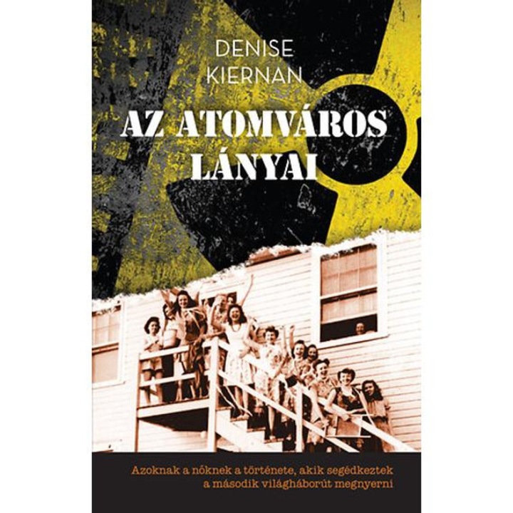 Az atomváros lányai - Denise Kiernan