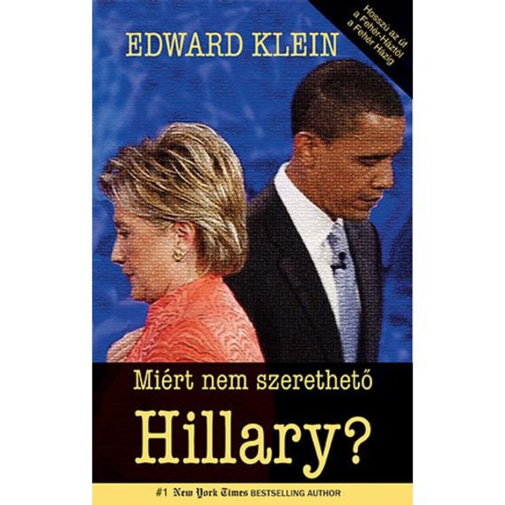 Miért nem szerethető Hillary? - Edward Klein